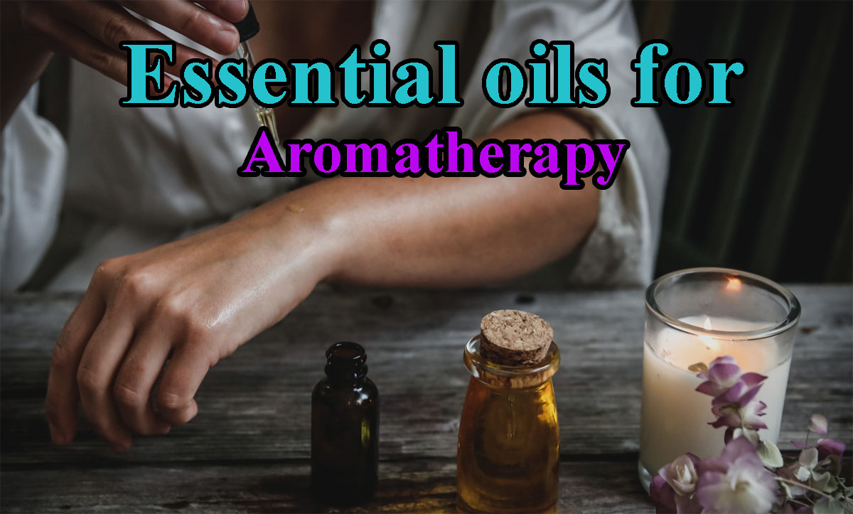 Essential oils for Aromatherapy
